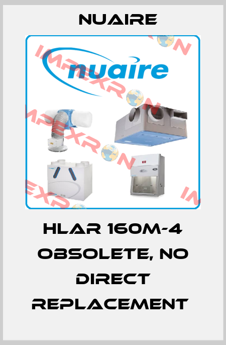 HLAR 160M-4 obsolete, no direct replacement  Nuaire