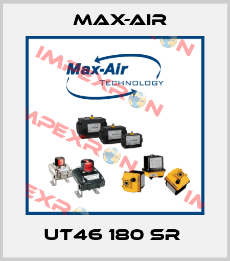 UT46 180 SR  Max-Air