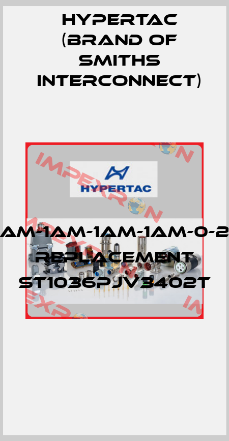 L/PJVT/1AM-1AM-1AM-1AM-0-2MM/A115 replacement ST1036PJV3402T  Hypertac (brand of Smiths Interconnect)