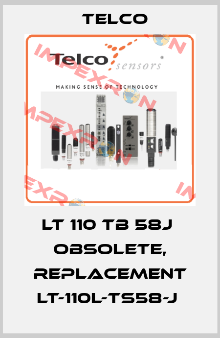 LT 110 TB 58J  obsolete, replacement LT-110L-TS58-J  Telco