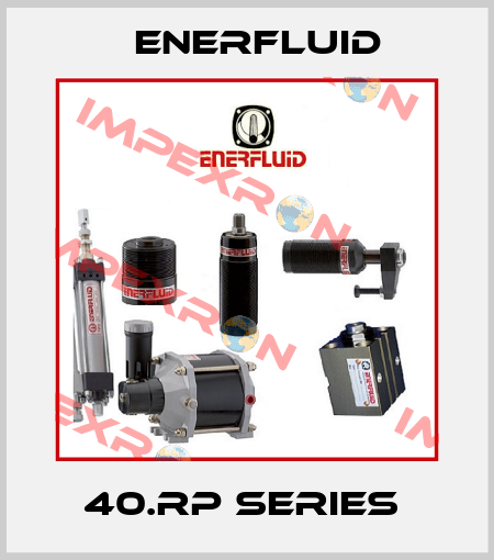 40.RP Series  Enerfluid
