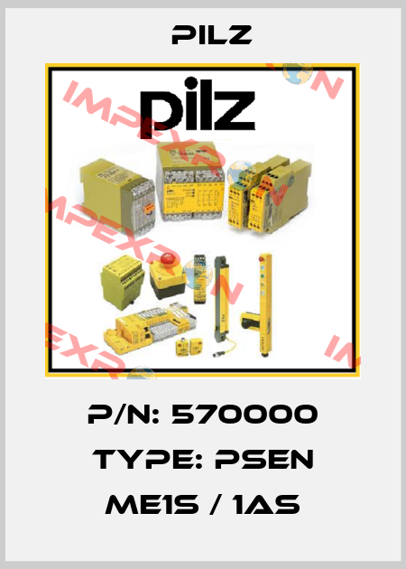 P/N: 570000 Type: PSEN me1S / 1AS Pilz