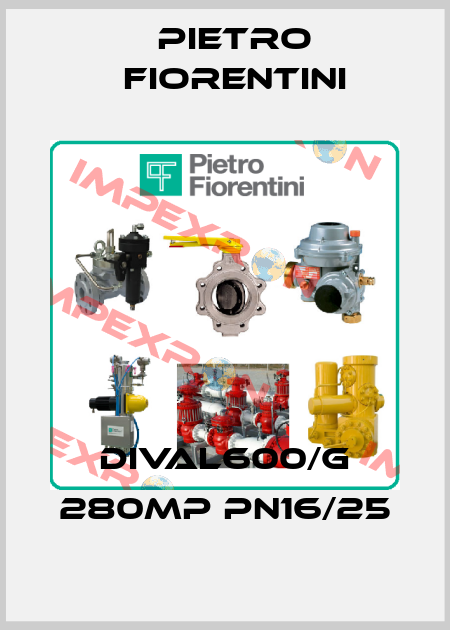 DIVAL600/G 280MP PN16/25 Pietro Fiorentini