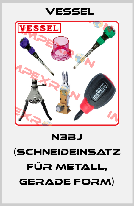 N3BJ (Schneideinsatz für Metall, gerade Form) VESSEL