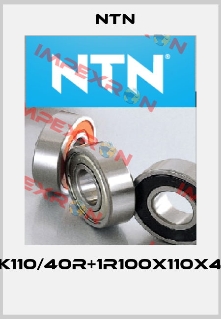 NK110/40R+1R100X110X40  NTN