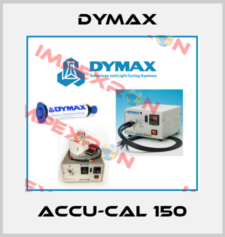 ACCU-CAL 150 Dymax