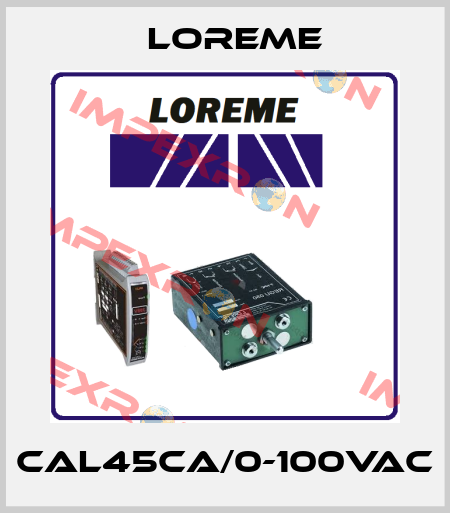 CAL45CA/0-100VAC Loreme