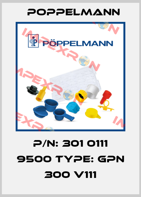 P/N: 301 0111 9500 Type: GPN 300 V111 Poppelmann