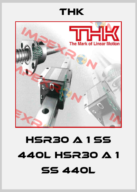 HSR30 A 1 SS 440L HSR30 A 1 SS 440L THK