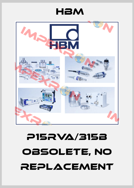 P15RVA/315B obsolete, no replacement Hbm
