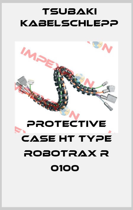 PROTECTIVE CASE HT TYPE ROBOTRAX R 0100  Tsubaki Kabelschlepp
