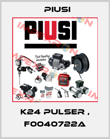 K24 Pulser , F0040722A Piusi