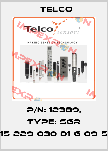 p/n: 12389, Type: SGR 15-229-030-D1-G-09-5 Telco