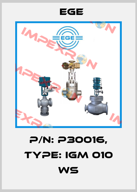p/n: P30016, Type: IGM 010 WS Ege