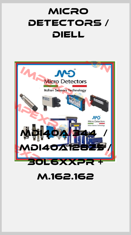 MDI40A 344  /  MDI40A128Z5 / 30L6XXPR + M.162.162
 Micro Detectors / Diell