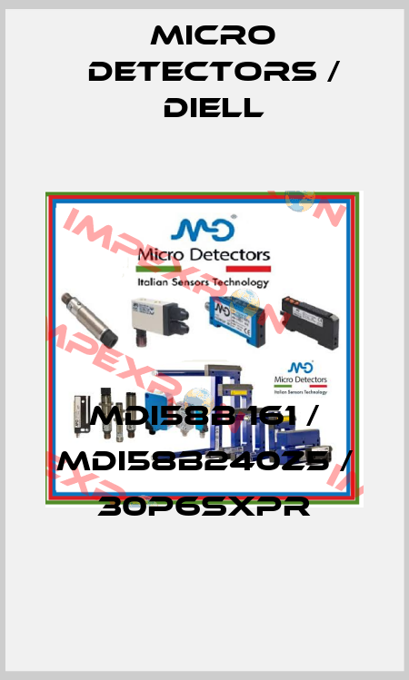 MDI58B 161 / MDI58B240Z5 / 30P6SXPR
 Micro Detectors / Diell