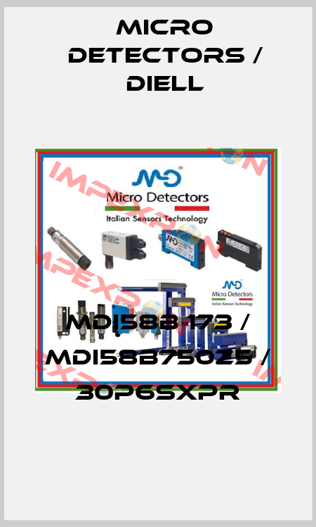 MDI58B 173 / MDI58B750Z5 / 30P6SXPR
 Micro Detectors / Diell