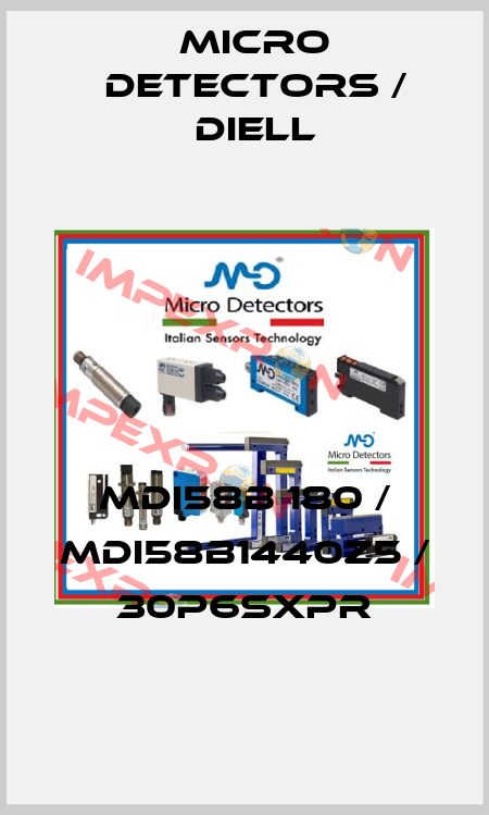 MDI58B 180 / MDI58B1440Z5 / 30P6SXPR
 Micro Detectors / Diell