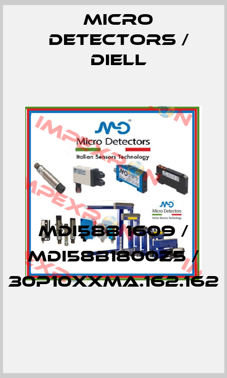 MDI58B 1609 / MDI58B1800Z5 / 30P10XXMA.162.162
 Micro Detectors / Diell