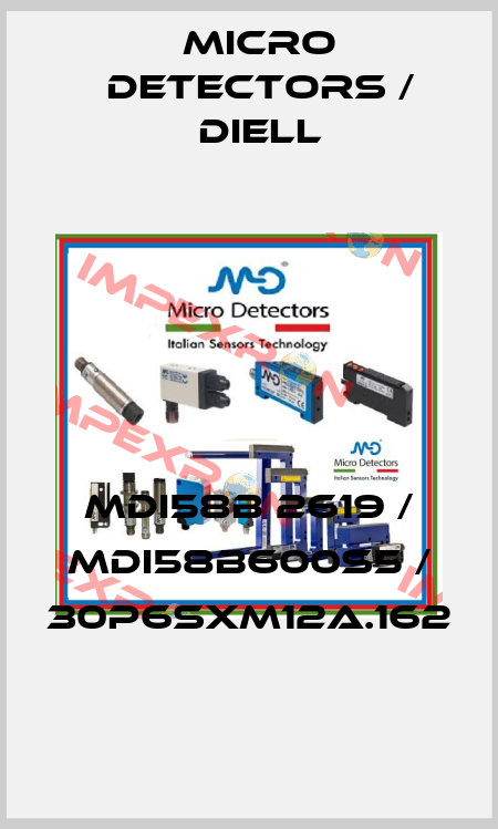 MDI58B 2619 / MDI58B600S5 / 30P6SXM12A.162
 Micro Detectors / Diell