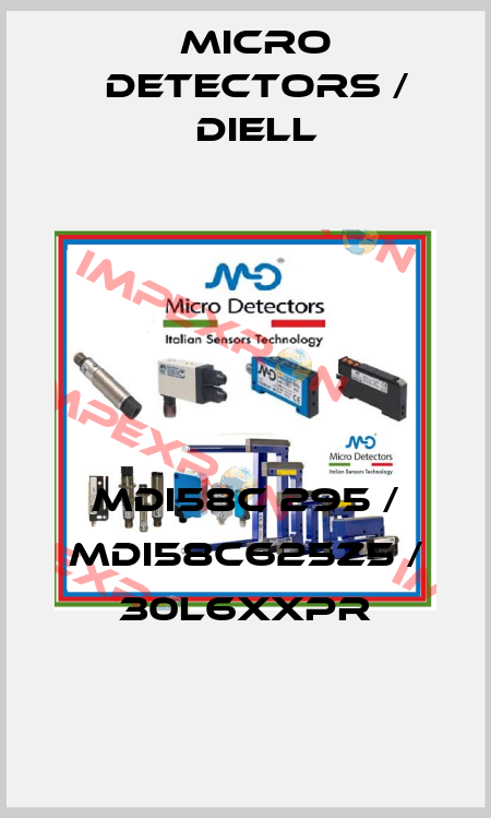 MDI58C 295 / MDI58C625Z5 / 30L6XXPR
 Micro Detectors / Diell