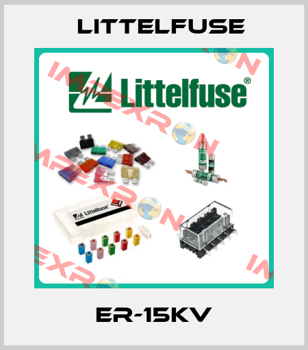 ER-15KV Littelfuse