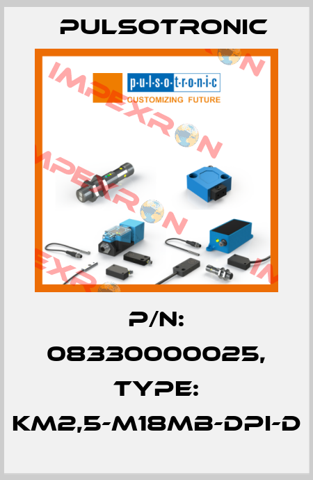p/n: 08330000025, Type: KM2,5-M18MB-DPI-D Pulsotronic