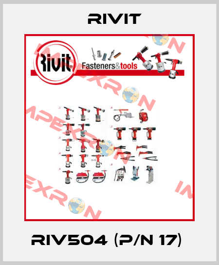 RIV504 (P/N 17)  Rivit