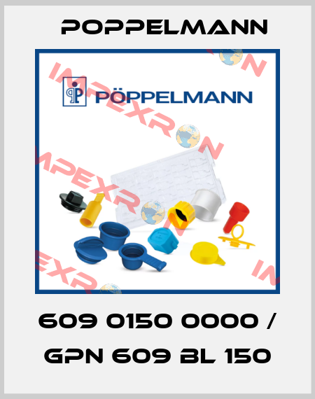 609 0150 0000 / GPN 609 BL 150 Poppelmann
