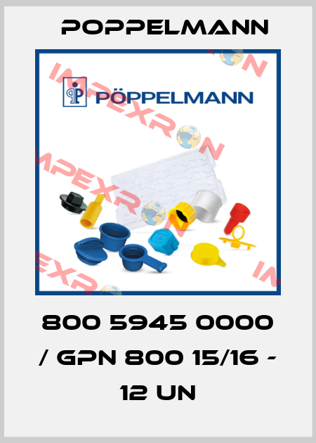800 5945 0000 / GPN 800 15/16 - 12 UN Poppelmann