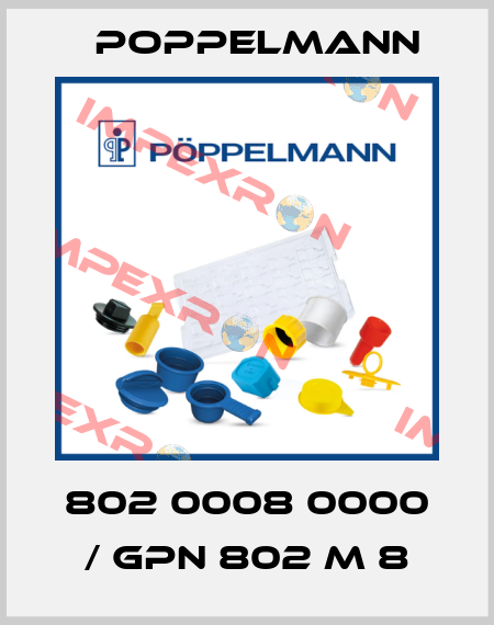 802 0008 0000 / GPN 802 M 8 Poppelmann