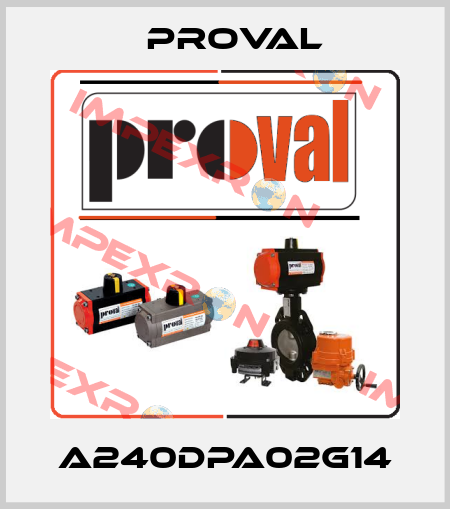 A240DPA02G14 Proval