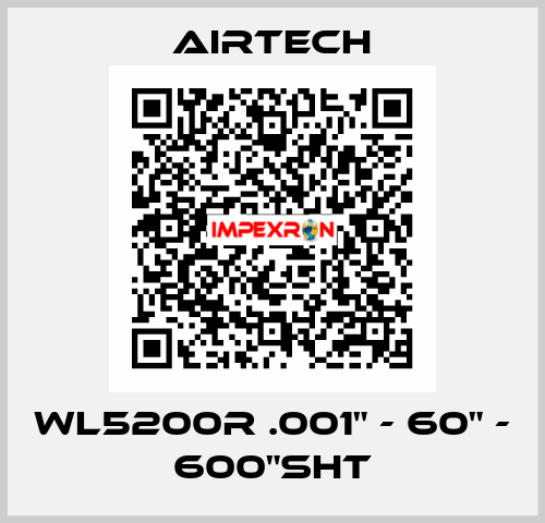 WL5200R .001" - 60" - 600"SHT Airtech