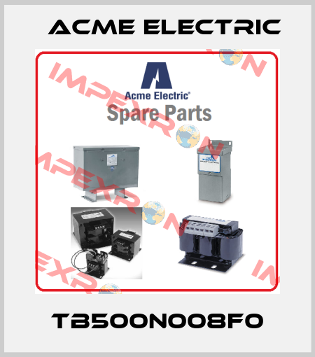 TB500N008F0 Acme Electric