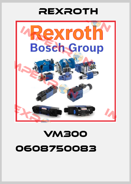 VM300 0608750083          Rexroth