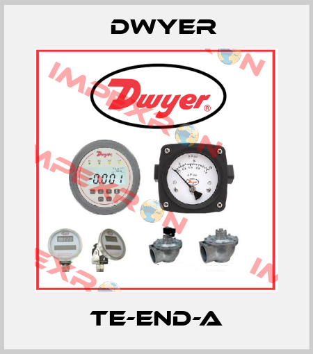 TE-END-A Dwyer