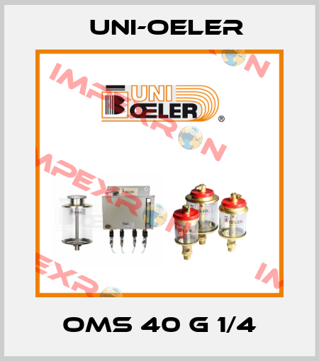 OMS 40 G 1/4 Uni-Oeler