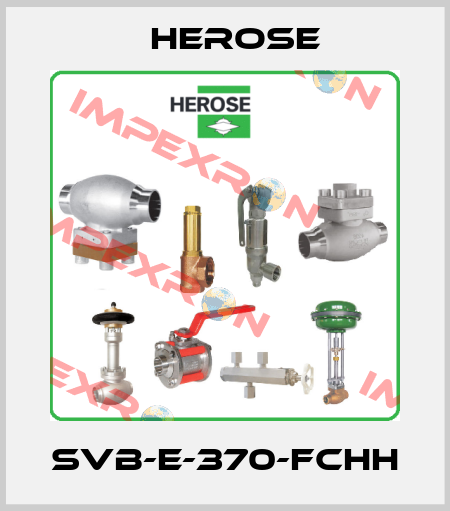 SVB-E-370-FCHH Herose