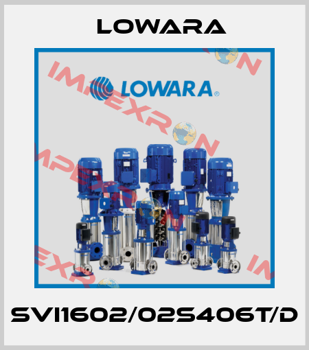 SVI1602/02S406T/D Lowara