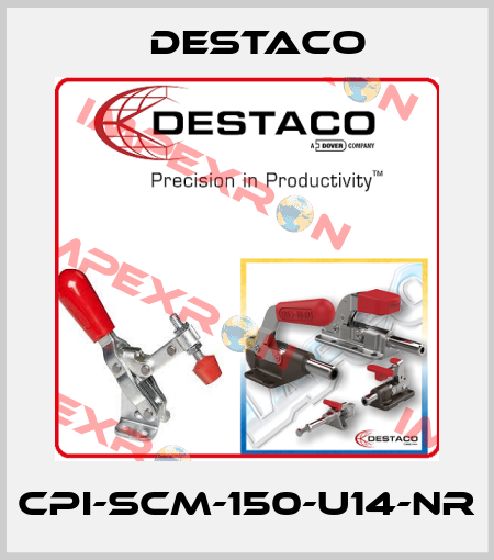 CPI-SCM-150-U14-NR Destaco