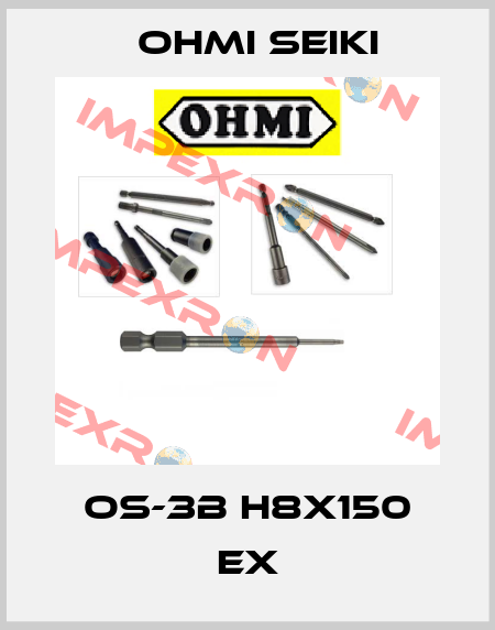  OS-3B H8X150 EX Ohmi Seiki
