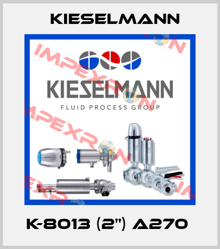 K-8013 (2") A270  Kieselmann