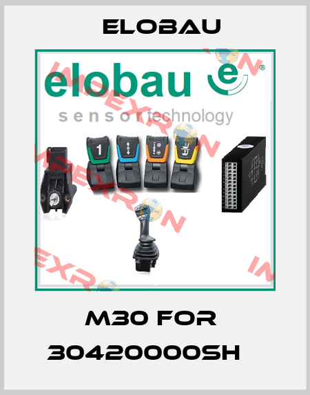 M30 for  30420000SH    Elobau