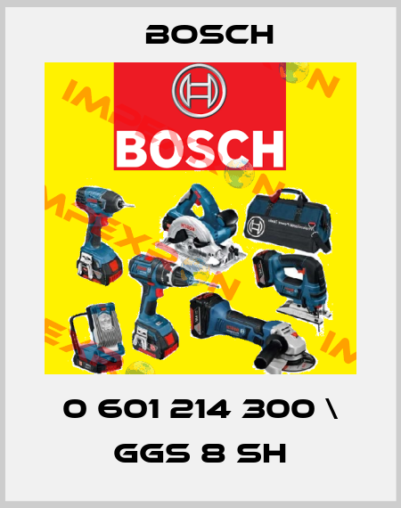 0 601 214 300 \ GGS 8 SH Bosch