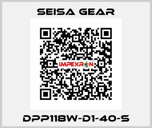 DPP118W-D1-40-S Seisa gear