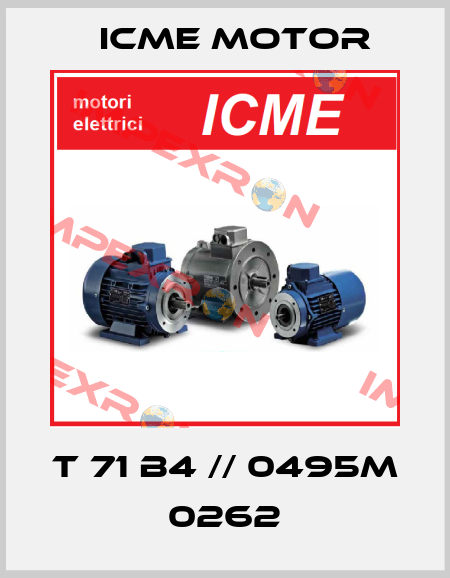 T 71 B4 // 0495M 0262 Icme Motor