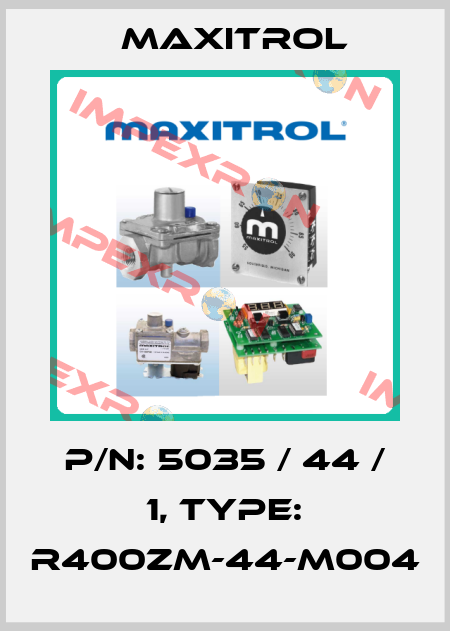 P/N: 5035 / 44 / 1, Type: R400ZM-44-M004 Maxitrol