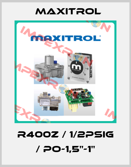 R400Z / 1/2PSIG / PO-1,5"-1" Maxitrol