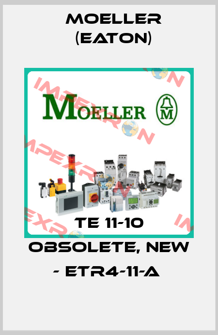 TE 11-10 OBSOLETE, NEW - ETR4-11-A  Moeller (Eaton)