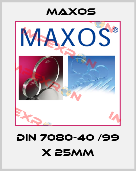 DIN 7080-40 /99 X 25mm Maxos
